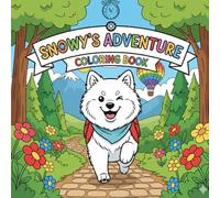 Snowy's Adventure Coloring Book: Adult Coloring Book about Pet Dog: A journey of friendship and fun