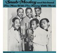 Snub Mosely - The Man With The Fun (1940-49)
