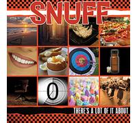 Snuff - Theres A Lot Of It About