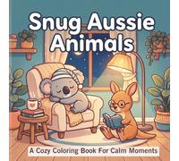 Snug Aussie Animals: A Cozy Coloring Book for Calm Moments