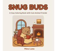 Snug Buds: Libro da colorare cozy con teneri amici animali e momenti rilassanti
