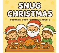 Snug Christmas Part 1: Coloring Book for Adults and Kids (Holiday Coloring Book)