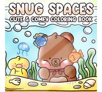 Snug Spaces: Cute Daily Life Coloring Pages with Peaceful and Adorable Activities for Adults and Teens Relaxation