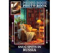 Snug Spots In Russia Photo Book: Cozy Hideaways Across Russia Captured In 40 Stunning Photos For Adventurers