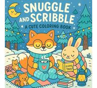 Snuggle and Scribble: Coloring Book for Adults and Teens, Super Cute Designs of Cute Animals, Cozy Spaces for Relaxation