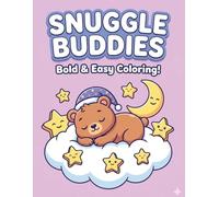 Snuggle Buddies: A Bold and Easy Coloring Book for Toddlers and Kids Ages 3-6: Cozy Sleepy Animals with Thick Lines for Stress-Free Fun