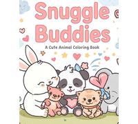 Snuggle Buddies: A Cute Animal Coloring Book: A Charming Coloring Book for Boys and Girls