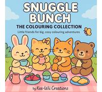 Snuggle Bunch: The Colouring Collection: Little friends for big, cosy colouring adventures