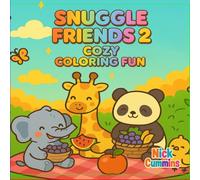 Snuggle Friends 2 Cozy Coloring Fun: Relax, Color & Enjoy Cozy Companions