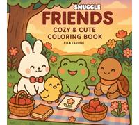 Snuggle Friends: A Cozy & Cute Coloring Book for Adults & Teens: Bold & Easy Hygge-Inspired Moments to Color