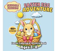 Snuggle Friends Easter Egg Adventure: Snuggle Friends Easter Egg Adventure: Easter Coloring and Activity Book for Kids Ages 3-8 with Mazes, Puzzles & Cute Animals (Snuggle Friends Coloring Books)