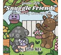 Snuggle Friends: Garden Life: Cute and Silly Coloring Book