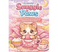 Snuggle Paws: Cute Kitten Scenes for Cozy Coloring, Relaxation & Stress Relief