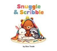 Snuggle & Scribble: A Cozy Animal Coloring Book For Kids|8.5x11 inches, 63 page print| 30 Coloring Pages... Gift for Vacations, Holidays and Free Times