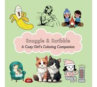 Snuggle & Scribble: A Cozy Girl's Coloring Companion ( coloring book )