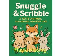 Snuggle & Scribble: A Cute Animal Coloring Adventure