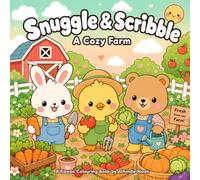 Snuggle & Scribble Coloring Book: A Cozy Farm: Simple Big Designs, Featuring Cute Animal Friends On The Farm, Suited for all ages, 30+ Coloring Pages