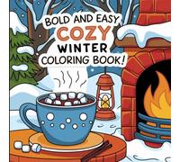 Snuggle Seasons: Winter Coloring Book for Adults & Teens:: with Warm, Cozy Designs Celebrating the Beauty of the Season for Relaxation, Creativity and Inspiration