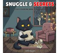 Snuggle & Secrets: A Cozy Coloring Book of Mysteries for Adults - Mysterious and Suspicious Indoor Scenes, Hidden Secrets, and Soft Eerie Moments to ... for Kids) (Cozy & Funny Adult Coloring Book)
