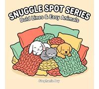 Snuggle Spot Series: Bold Lines & Easy Animals: 40+ Simple and Bold Coloring Pages for Women, Teens, and Seniors with Cute Animals, Minimal Detail, and Thick Lines for Stress Relief.