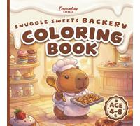 Snuggle Sweets Bakery: A Kawaii Food Coloring Book Filled with Cute Treats & Cozy Animal Friends (Ages 4-8)