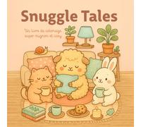Snuggle Tales: Un livre de coloriage super mignon et cosy