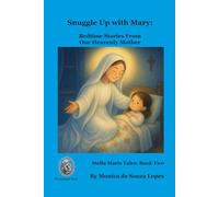 Snuggle Up with Mary II: Bedtime Stories From Our Heavenly Mother: Stella Maris Tales: Book Two