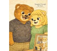 Snuggled Through The Years: A Bear Family Love Story (Reports from the Bureau of Unnatural Occurrences)