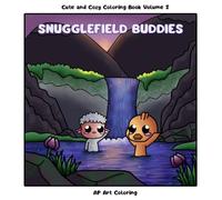 Snugglefield Buddies: Cute and Cozy Coloring Book Volume 2