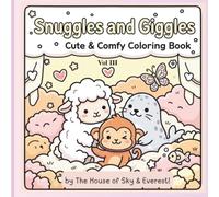 Snuggles & Giggles Coloring Book Vol III: Cute and Comfy Coloring Book for Toddlers and Kids, Ages 2-6 year