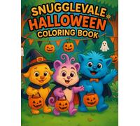 Snugglevale Halloween: Coloring & Activity Book for Kids 30 Spooky-Cute Pages of Costumes, Pumpkins, Mazes, and Fun