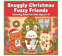 Snuggly Christmas Fuzzy Friends Coloring Book for Kids Ages 4-8: Over 40 Adorable Holiday Animal Scenes to Color - Cozy Winter Fun with Gifts, Trees, Cocoa and Snowy Magic