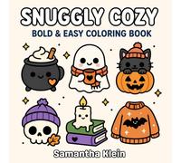 Snuggly Cozy - Hygge Inspired Fall Bold & Easy Coloring Book for Kids and Adults: 40 Cute Autumn Designs for Relaxation