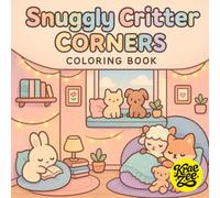 Snuggly Critter Corner: Cute Animal Cozy Corner Coloring Book for Adults and Teens to Relax Unwind and Calm Anxious Minds