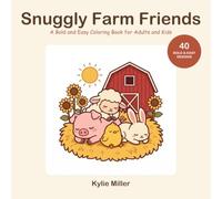 Snuggly Farm Friends: A Bold and Easy Coloring Book for Adults and Kids