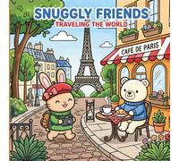Snuggly Friends: Traveling the World: A Cute and Cozy Coloring Book for Adults and Teens with Adorable Animal Friends, Famous World Landmarks, and Relaxing Hygge Vibes