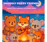 Snuggly Fuzzy Friends: Super Cute Kawaii Coloring Book for Adults and Teens with Cozy Animals to Relax and Relieve Stress