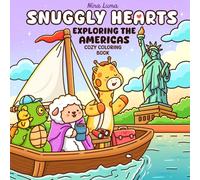 Snuggly Hearts - Exploring the Americas: A Cozy, Cute and Easy Travel Coloring Book for Adults and Teens with Heartwarming Animal Scenes for Relaxation