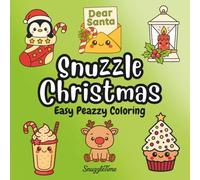 Snuzzle Christmas Easy Peazzy Coloring Book: SnuzzleTime 40+ Cute Holiday Pages for Adults and Children Bold and Cute Kawaii Style Christmas, Simple, Inspired Designs for Stress Relief and Relaxation