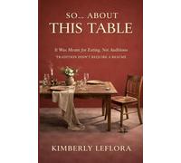 So…About This Table: It Was Meant for Eating, Not Audition, Tradition Didn’t Require a Resume