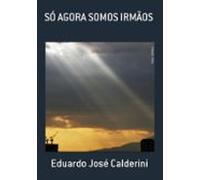 Só Agora Somos Irmãos (ebook)