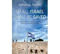 So All Israel Shall Be Saved: Donald Robinson and Biblical Theology at Moore Theological College