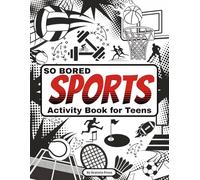 So Bored Sports: Activity Book for Teens (So Bored, Themed Activity Books for Teens)