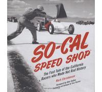 So-Cal Speed Shop: The Fast Tale of the California Racers Who Made Hot Rod History
