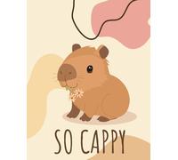 So Capy Sketchbook Cute Kawaii, Capybara Notebook for Drawing, 8.5x11, 118 Blank Pages, Great for Girls, Boys & Capybara Lovers: A Chill & Cute Doodle Companion