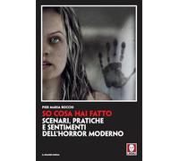 So cosa hai fatto. Scenari, pratiche e sentimenti dell'horror moderno (Il grande cinema)