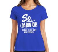 So Da Bin ich ich kann es euch Nicht Statement Damen T-Shirt, azul, S