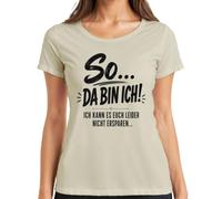 So Da Bin ich ich kann es euch Nicht Statement Damen T-Shirt, naturaleza, S