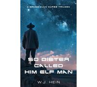 So Dieter Called Him Elf Man: A Grass Clan Curse Trilogy