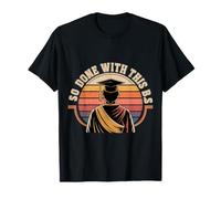 So Done with This B.S. Logro de graduación |- Camiseta